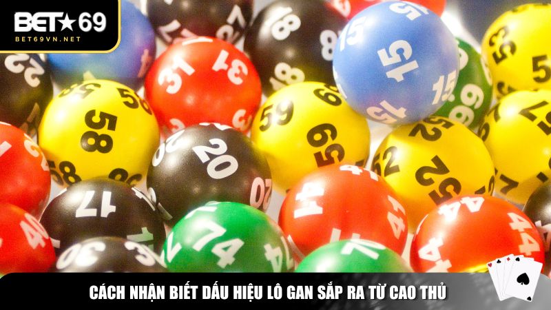 Dấu Hiệu Lô Gan Sắp Ra: Cách Nhận Biết Và Dự Đoán Chính X 3 Cách nhận biết dấu hiệu lô gan sắp ra từ cao thủ