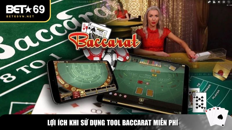 Tool Baccarat Miễn Phí – Công Cụ Hỗ Trợ Đắc Lực Cho Người Chơi 2 Lợi ích khi sử dụng tool Baccarat miễn phí