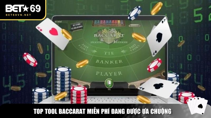 Tool Baccarat Miễn Phí – Công Cụ Hỗ Trợ Đắc Lực Cho Người Chơi 3 Top tool Baccarat miễn phí đang được ưa chuộng